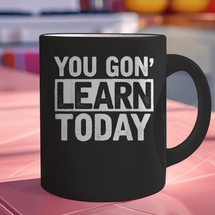 You Gon Learn Today Teacher Teaching Graphic Print Coffee Mug, gift for family, gift for coworker