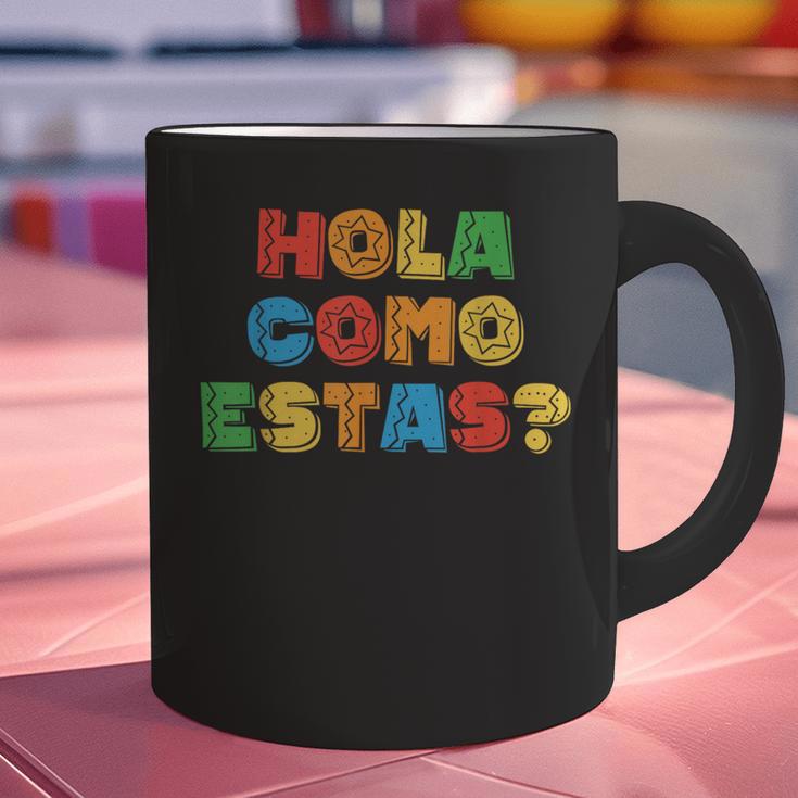 Hola Como Estas Spanish Teacher Fiesta Party Banners Graphic Print Coffee Mug, gift for family, gift for coworker Hola Como Estas Spanish Teacher Fiesta Party Banners Graphic Print Coffee Mug, gift for family, gift for coworker