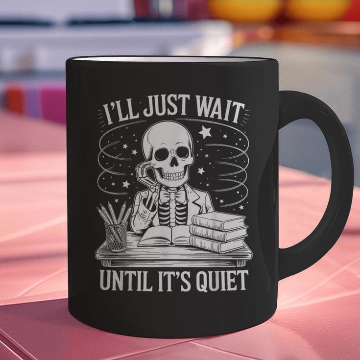 I'Ll Wait Until It's Quiet Tshirt Skeleton Teacher Halloween Graphic Print Coffee Mug, gift for family, gift for coworker