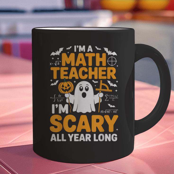 I'm A Math Teacher I'm Scary All Year Long Spooky Halloween Graphic Print Coffee Mug, gift for family, gift for coworker