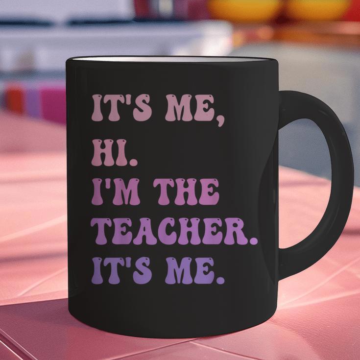 It's Me Hi I'm The TEACHER It's Me Teacher Educator Graphic Print Coffee Mug, gift for family, gift for coworker