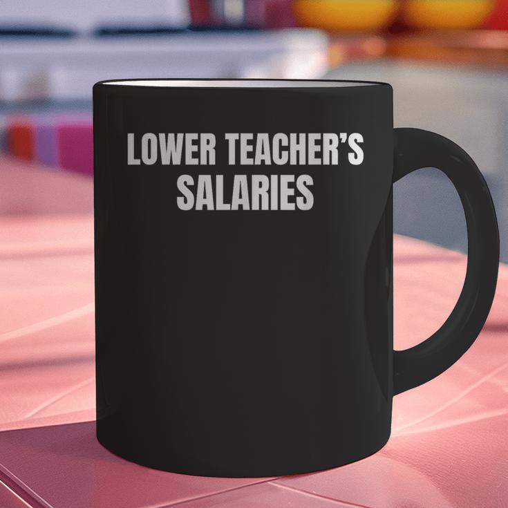 Lower Teacher Salaries Graphic Print Coffee Mug, gift for family, gift for coworker Lower Teacher Salaries Graphic Print Coffee Mug, gift for family, gift for coworker