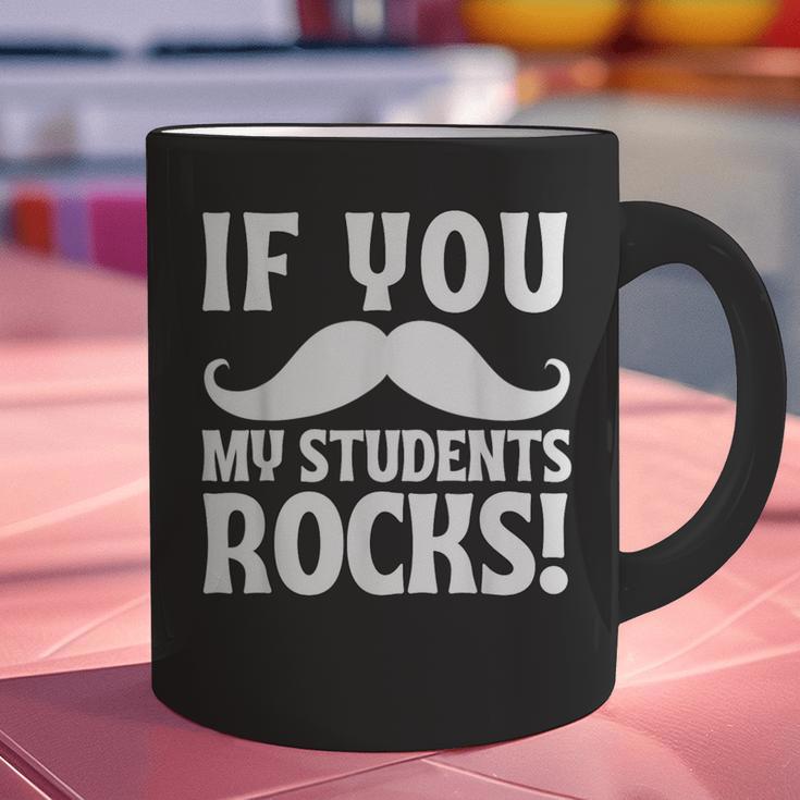 If You Mustache My Students Rock Teacher Mustache Graphic Print Coffee Mug, gift for family, gift for coworker If You Mustache My Students Rock Teacher Mustache Graphic Print Coffee Mug, gift for family, gift for coworker