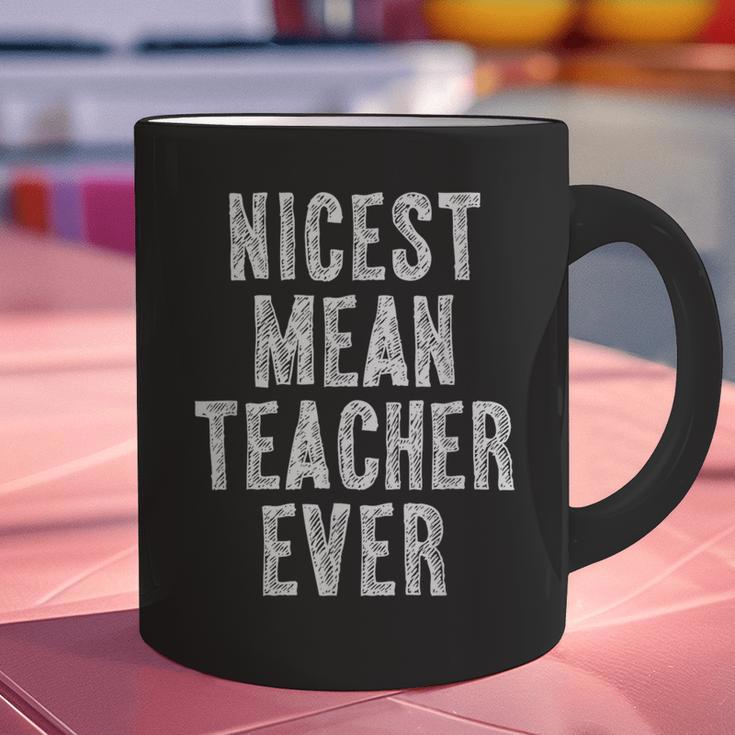 Nicest Mean Teacher Ever Teacher For Men Women Graphic Print Coffee Mug, gift for family, gift for coworker Nicest Mean Teacher Ever Teacher For Men Women Graphic Print Coffee Mug, gift for family, gift for coworker