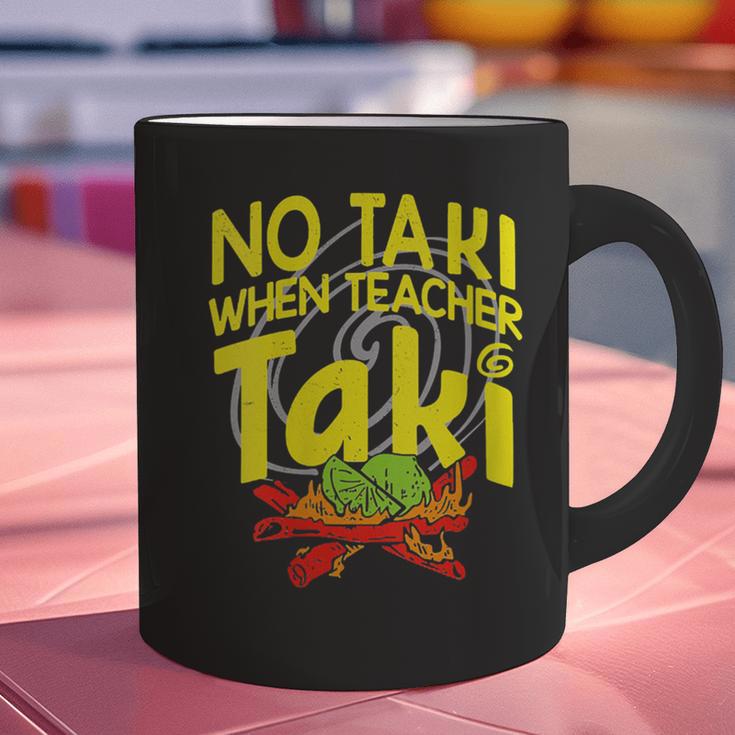 No Taki When Teacher Taki Education Classroom Teacher Graphic Print Coffee Mug, gift for family, gift for coworker No Taki When Teacher Taki Education Classroom Teacher Graphic Print Coffee Mug, gift for family, gift for coworker