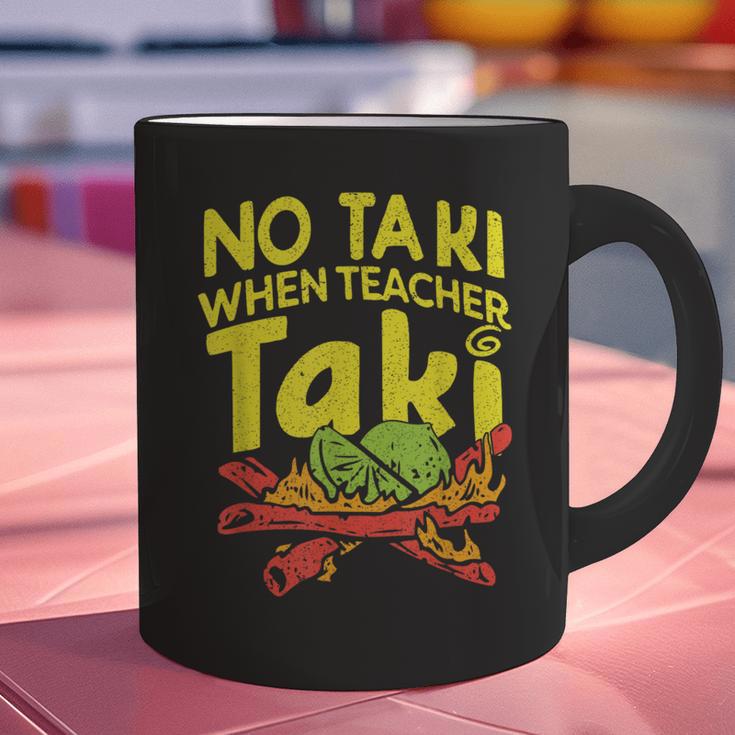 No Taki When Teacher Taki Teacher Pun Humor Graphic Print Coffee Mug, gift for family, gift for coworker No Taki When Teacher Taki Teacher Pun Humor Graphic Print Coffee Mug, gift for family, gift for coworker