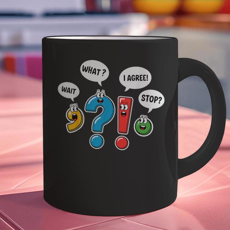 Punctuation Marks Wait What I Agree Stop English Teacher Graphic Print Coffee Mug, English Teacher Mugs, gift for family, gift for coworker