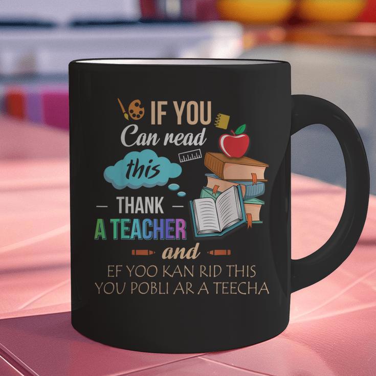If You Can Read This Thank A Teacher Graphic Print Coffee Mug, gift for family, gift for coworker If You Can Read This Thank A Teacher Graphic Print Coffee Mug, gift for family, gift for coworker