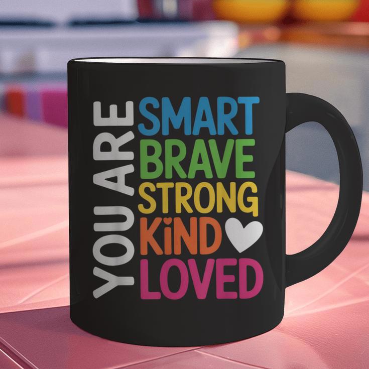 You Are SMART BRAVE STRONG KIND LOVED MOTIVATION TEACHER KID Graphic Print Coffee Mug, gift for family, gift for coworker You Are SMART BRAVE STRONG KIND LOVED MOTIVATION TEACHER KID Graphic Print Coffee Mug, gift for family, gift for coworker