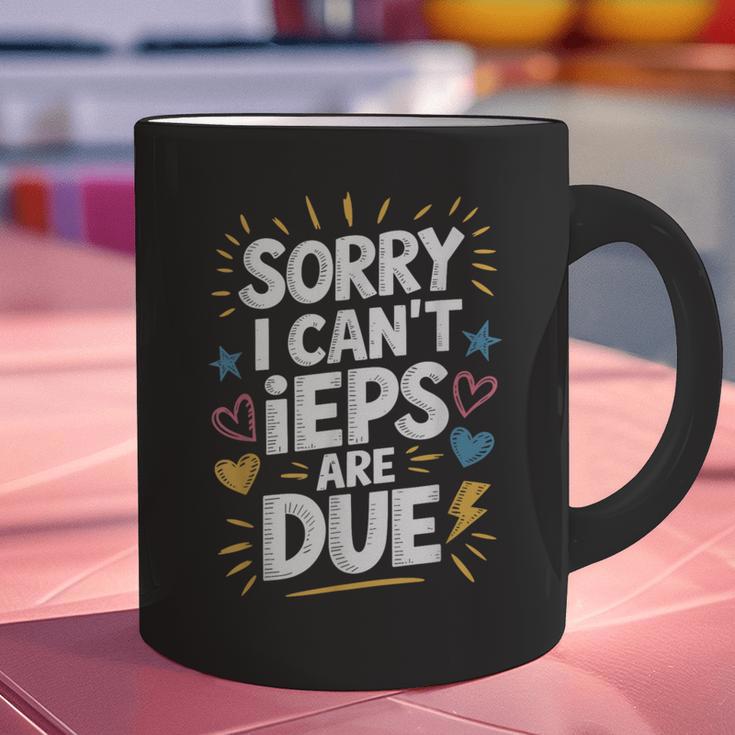 Sorry I Can'T Ieps Are Due Cute Elementary Teacher Iep Sped Graphic Print Coffee Mug, gift for family, gift for coworker Sorry I Can'T Ieps Are Due Cute Elementary Teacher Iep Sped Graphic Print Coffee Mug, gift for family, gift for coworker