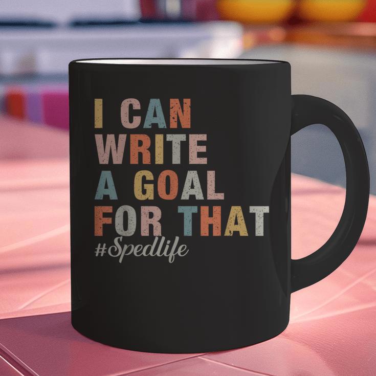 Special Education I Can Write A Goal For That Sped Teacher Graphic Print Coffee Mug, gift for family, gift for coworker Special Education I Can Write A Goal For That Sped Teacher Graphic Print Coffee Mug, gift for family, gift for coworker