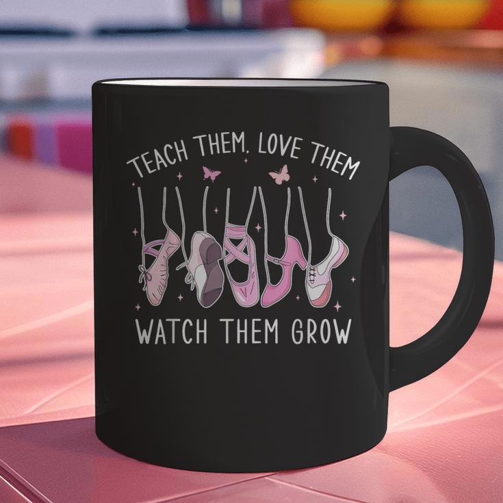 Teach Them Love Them Watch Them Grow Ballet Dance Teacher Graphic Print Coffee Mug, gift for family, gift for coworker