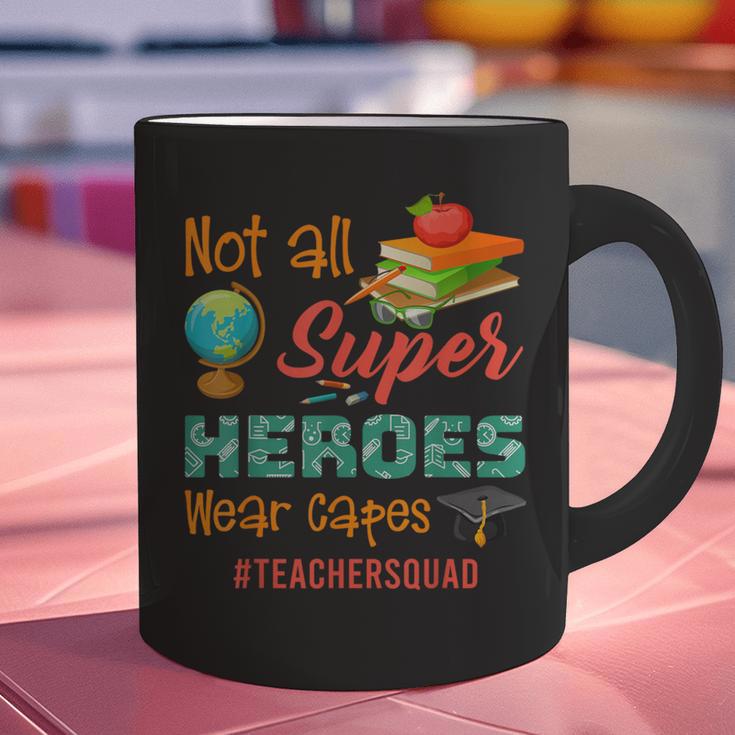 Teacher Not All Superheroes Wear Capes Teacher Squad Graphic Print Coffee Mug, gift for family, gift for coworker Teacher Not All Superheroes Wear Capes Teacher Squad Graphic Print Coffee Mug, gift for family, gift for coworker
