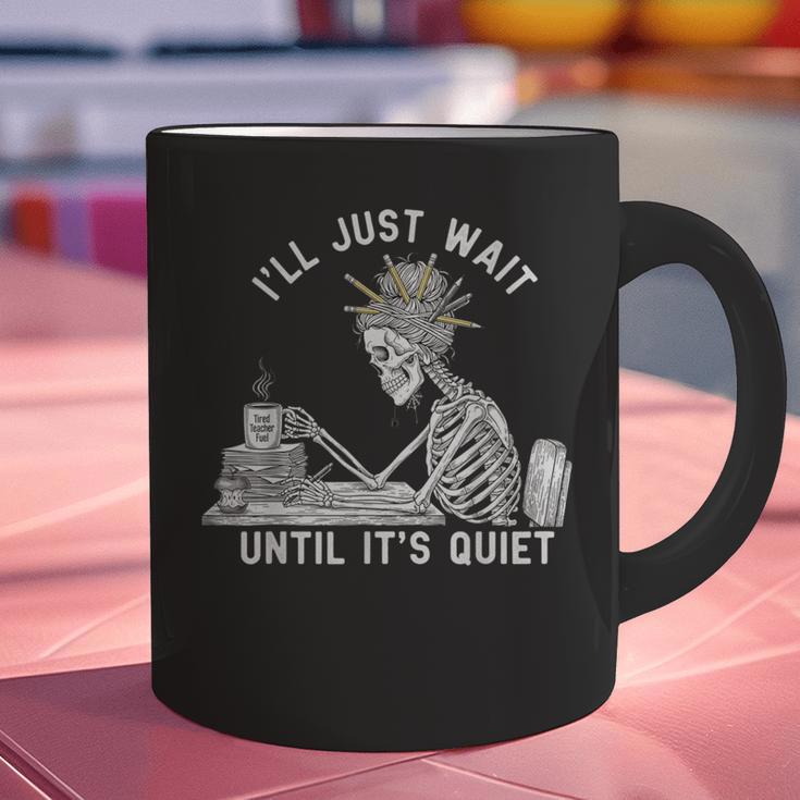 Teacher Skeleton Messy Bun I'Ll Just Wait Until Its Quiet Graphic Print Coffee Mug, gift for family, gift for coworker