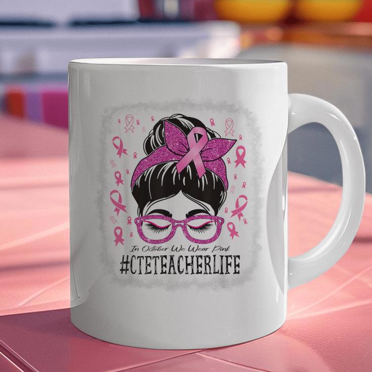 CTE Teacher In October We Wear Pink Breast Cancer Awareness Graphic Print Coffee Mug, gift for family, gift for coworker CTE Teacher In October We Wear Pink Breast Cancer Awareness Graphic Print Coffee Mug, gift for family, gift for coworker