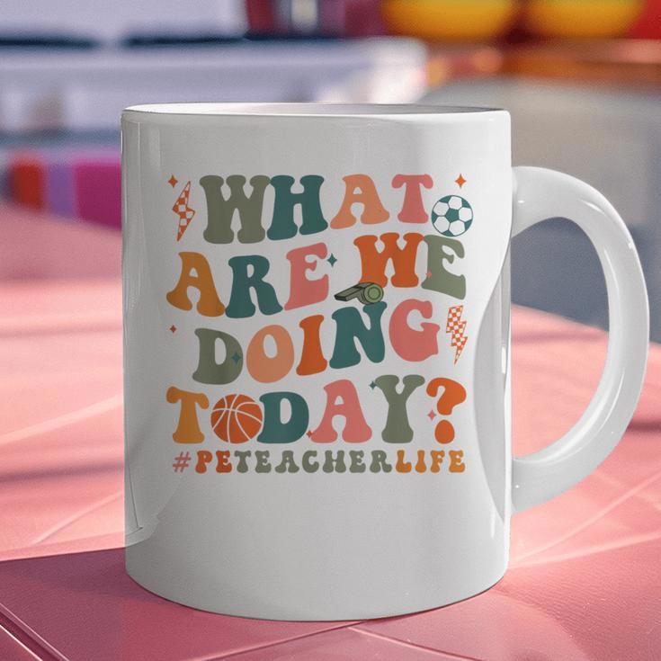 What Are We Doing Today Physical Education PE Teacher Women Graphic Print Coffee Mug, Pe Teacher Mugs, gift for family, gift for coworker