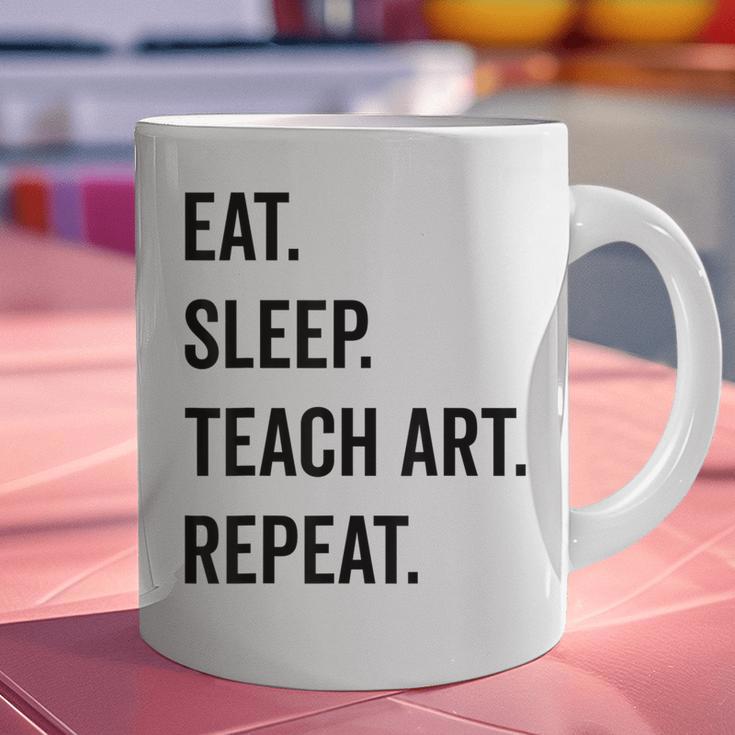 Eat Sleep Teach Art Repeat Teaching Art Teacher Graphic Print Coffee Mug, gift for family, gift for coworker Eat Sleep Teach Art Repeat Teaching Art Teacher Graphic Print Coffee Mug, gift for family, gift for coworker