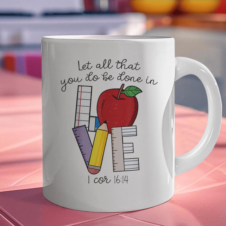 Let All That You Do Be Done In Love Christian Teacher Graphic Print Coffee Mug, gift for family, gift for coworker Let All That You Do Be Done In Love Christian Teacher Graphic Print Coffee Mug, gift for family, gift for coworker