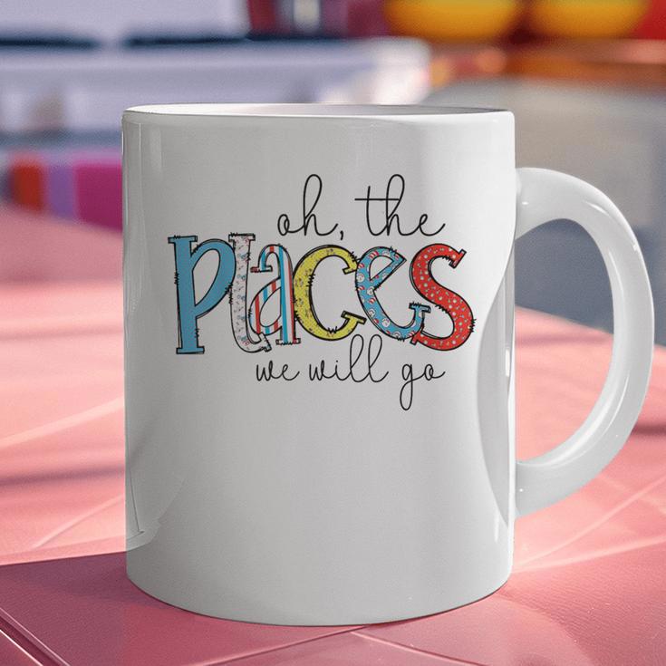 Oh The Places We Will Go Reading Day Book Lovers Teachers Graphic Print Coffee Mug, gift for family, gift for coworker Oh The Places We Will Go Reading Day Book Lovers Teachers Graphic Print Coffee Mug, gift for family, gift for coworker