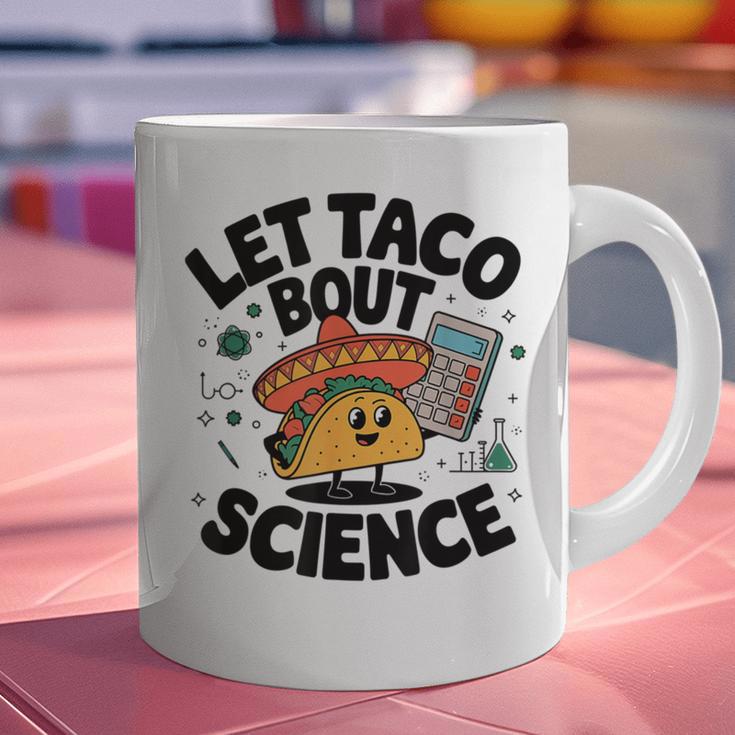 Lets Tacos Bout Science Scientist Teacher Graphic Print Coffee Mug, Science Teacher Mugs, gift for family, gift for coworker Lets Tacos Bout Science Scientist Teacher Graphic Print Coffee Mug, Science Teacher Mugs, gift for family, gift for coworker
