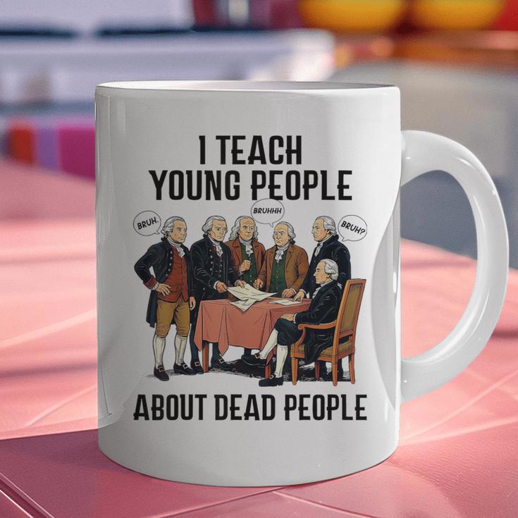 I Teach Young People About Dead-People History Teachers Graphic Print Coffee Mug, History Teacher Mugs, gift for family, gift for coworker I Teach Young People About Dead-People History Teachers Graphic Print Coffee Mug, History Teacher Mugs, gift for family, gift for coworker