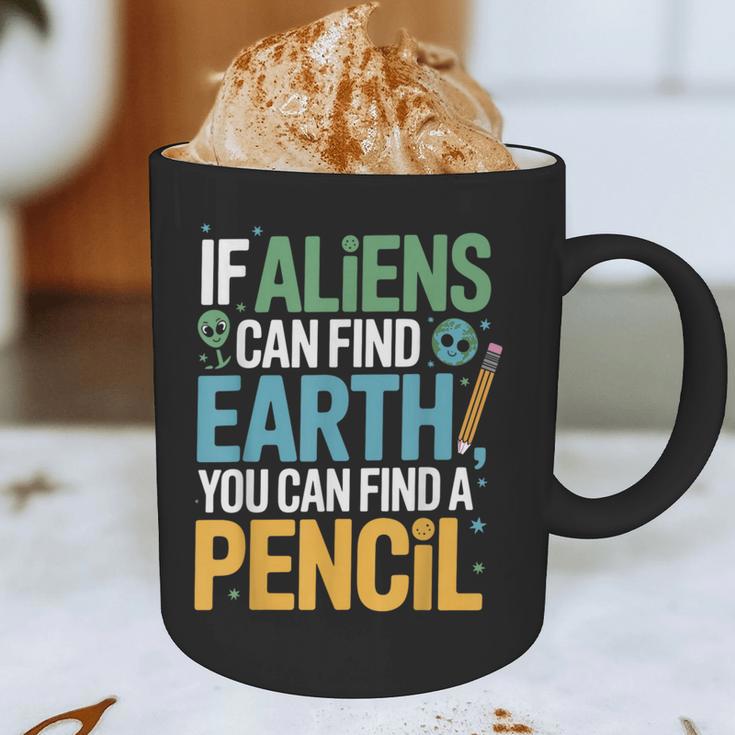 If Aliens Can Find Earth You Can Find a Pencil Teacher Graphic Print Coffee Mug, novelty gifts, funny gifts If Aliens Can Find Earth You Can Find a Pencil Teacher Graphic Print Coffee Mug, novelty gifts, funny gifts