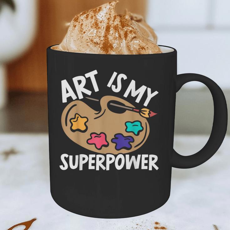 Art Is My Superpower Art Teacher Artist Painter Painting Graphic Print Coffee Mug, novelty gifts, funny gifts Art Is My Superpower Art Teacher Artist Painter Painting Graphic Print Coffee Mug, novelty gifts, funny gifts