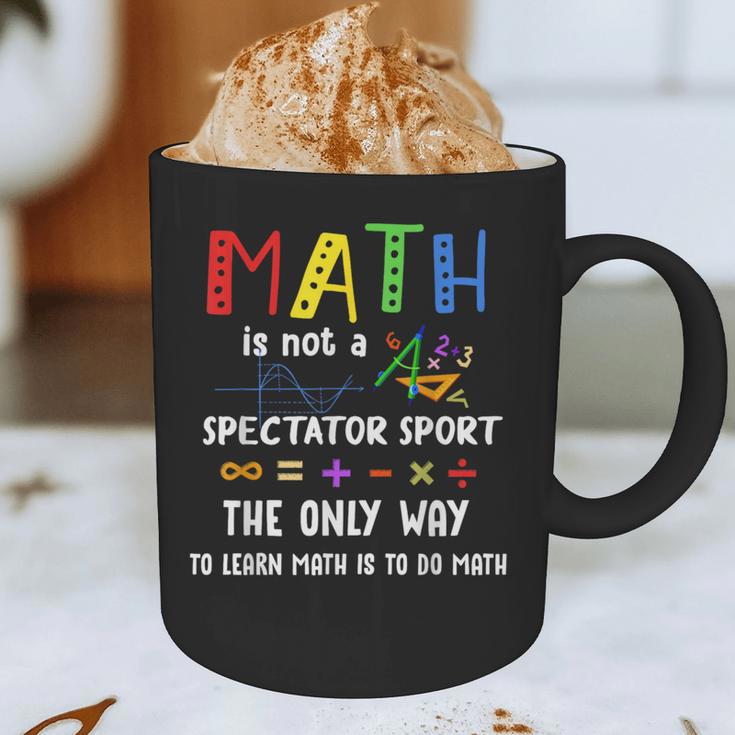 Back To School Math Is Not A Spectator Sport Math Teacher Graphic Print Coffee Mug, novelty gifts, funny gifts Back To School Math Is Not A Spectator Sport Math Teacher Graphic Print Coffee Mug, novelty gifts, funny gifts