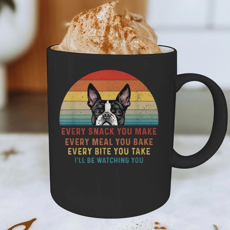 Boston Terrier Dog Every Snack You Make Every Meal You Bake Men Women Graphic Print Coffee Mug, novelty gifts, funny gifts