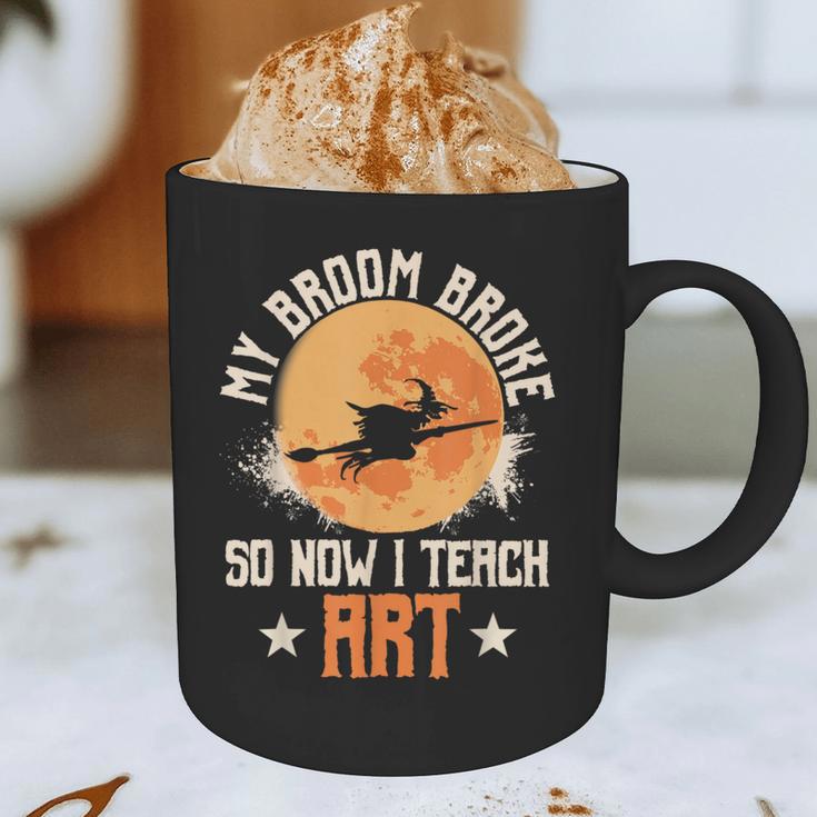 My Broom Broke So Now I Teach Art Teacher Halloween Costume For Men Women Graphic Print Coffee Mug, novelty gifts, funny gifts