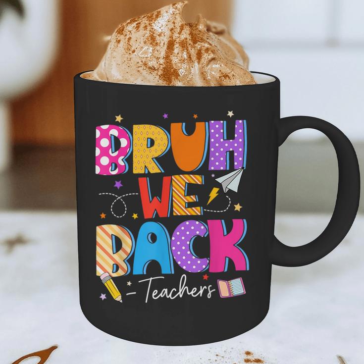 Bruh We Back Teachers First Day Back To School Teachers Graphic Print Coffee Mug, novelty gifts, funny gifts Bruh We Back Teachers First Day Back To School Teachers Graphic Print Coffee Mug, novelty gifts, funny gifts
