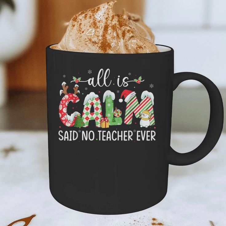 All Is Calm Said No Teacher Ever Teacher Christmas Graphic Print Coffee Mug, novelty gifts, funny gifts