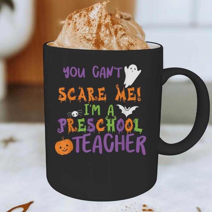 You Cant Scare Me Im A Preschool Teacher Graphic Print Coffee Mug, novelty gifts, funny gifts