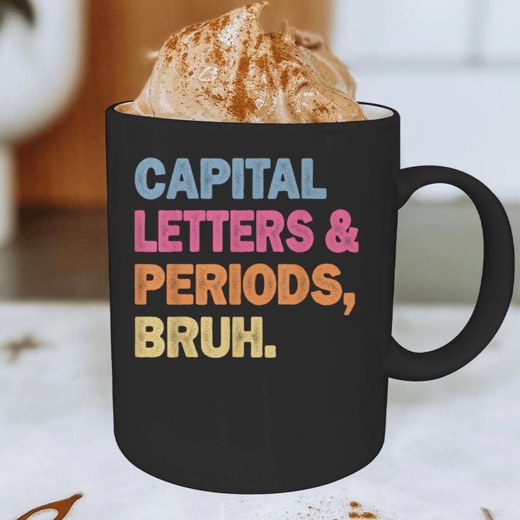 Capital Letters And Periods Bruh Teacher Bruh Teache Graphic Print Coffee Mug, novelty gifts, funny gifts Capital Letters And Periods Bruh Teacher Bruh Teache Graphic Print Coffee Mug, novelty gifts, funny gifts