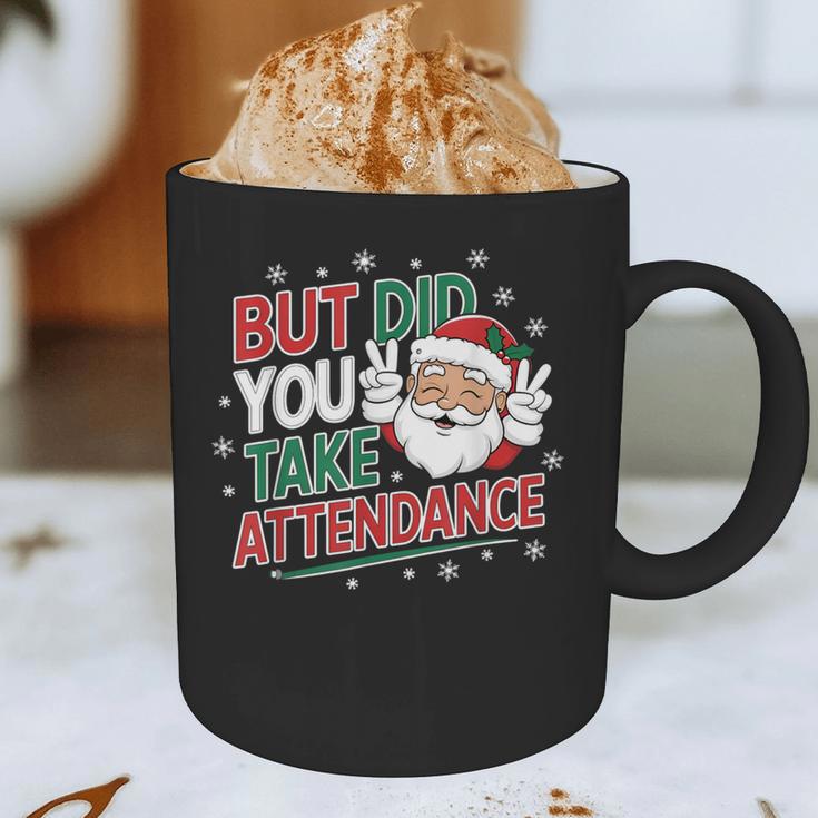 Christmas Teacher Surprise Did You Take Attendance Graphic Print Coffee Mug, novelty gifts, funny gifts Christmas Teacher Surprise Did You Take Attendance Graphic Print Coffee Mug, novelty gifts, funny gifts