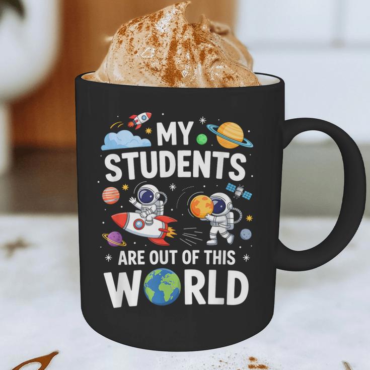 Cute School Teacher My Students Are Out Of This World Space Graphic Print Coffee Mug, novelty gifts, funny gifts Cute School Teacher My Students Are Out Of This World Space Graphic Print Coffee Mug, novelty gifts, funny gifts