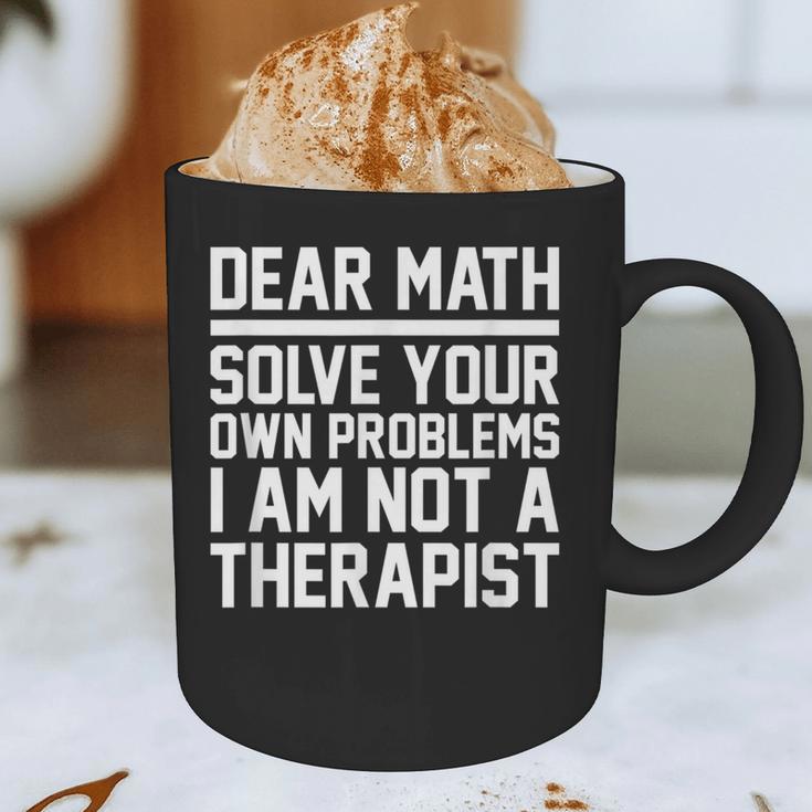 Dear Math Grow Up Solve Your Own Problems Math Teacher Graphic Print Coffee Mug, novelty gifts, funny gifts Dear Math Grow Up Solve Your Own Problems Math Teacher Graphic Print Coffee Mug, novelty gifts, funny gifts