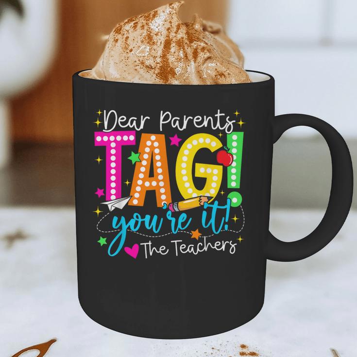 Dear Parents Tag You'Re It Love Teachers Last Day Of School Graphic Print Coffee Mug, novelty gifts, funny gifts