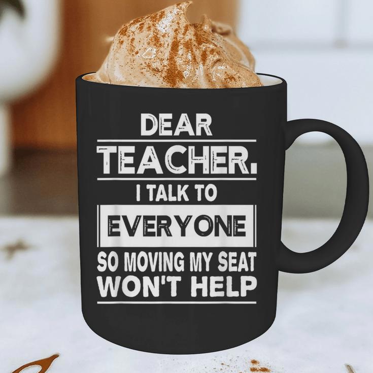 Dear Teacher i Talk To Everyone Funny Back To School Graphic Print Coffee Mug, novelty gifts, funny gifts Dear Teacher i Talk To Everyone Funny Back To School Graphic Print Coffee Mug, novelty gifts, funny gifts