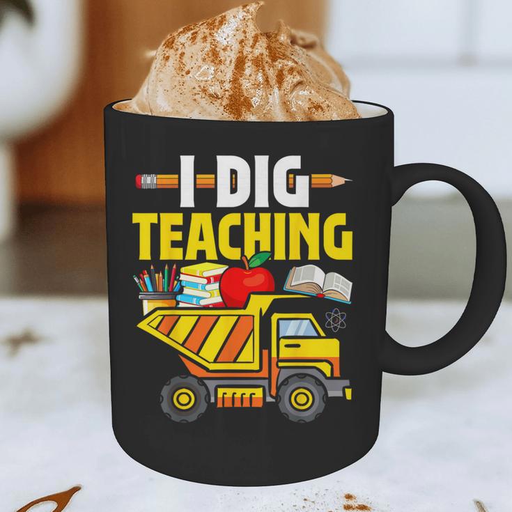 I Dig Teaching Dump Truck Construction Back School Teacher Graphic Print Coffee Mug, novelty gifts, funny gifts I Dig Teaching Dump Truck Construction Back School Teacher Graphic Print Coffee Mug, novelty gifts, funny gifts