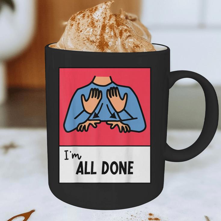 All Done Sped Teacher ASL Teacher Neurodiversity Hand Sign Graphic Print Coffee Mug, novelty gifts, funny gifts All Done Sped Teacher ASL Teacher Neurodiversity Hand Sign Graphic Print Coffee Mug, novelty gifts, funny gifts