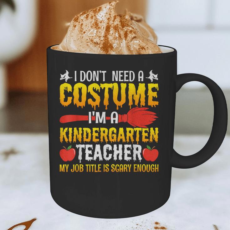 I Don't Need A Costume I'm A Kindergarten Teacher Halloween Graphic Print Coffee Mug, novelty gifts, funny gifts I Don't Need A Costume I'm A Kindergarten Teacher Halloween Graphic Print Coffee Mug, novelty gifts, funny gifts