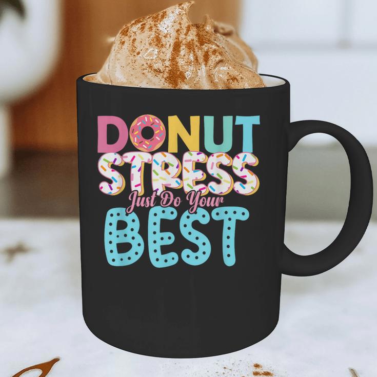 Donut Stress Just Do Your Best Teachers Testing Day For Men Women Girls Kids Graphic Print Coffee Mug, novelty gifts, funny gifts Donut Stress Just Do Your Best Teachers Testing Day For Men Women Girls Kids Graphic Print Coffee Mug, novelty gifts, funny gifts