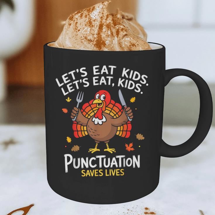 Lets Eat Kids Punctuation Saves Lives Thanksgiving Teacher Graphic Print Coffee Mug, novelty gifts, funny gifts Lets Eat Kids Punctuation Saves Lives Thanksgiving Teacher Graphic Print Coffee Mug, novelty gifts, funny gifts