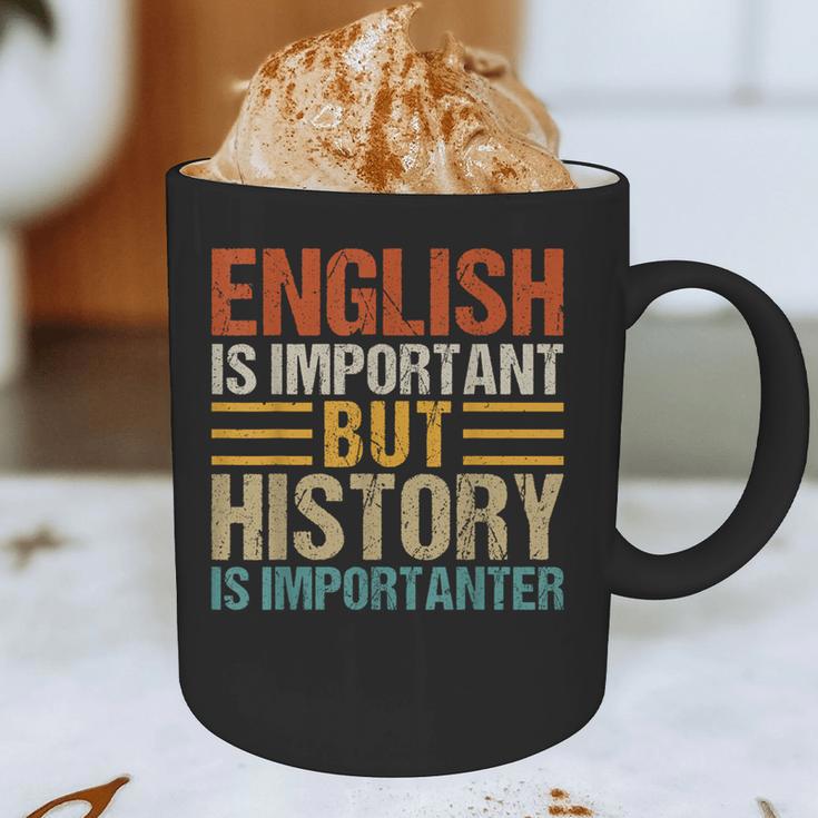 English Is Important But History Is Importanter Teachers Men Women Girls Kids Graphic Print Coffee Mug, novelty gifts, funny gifts