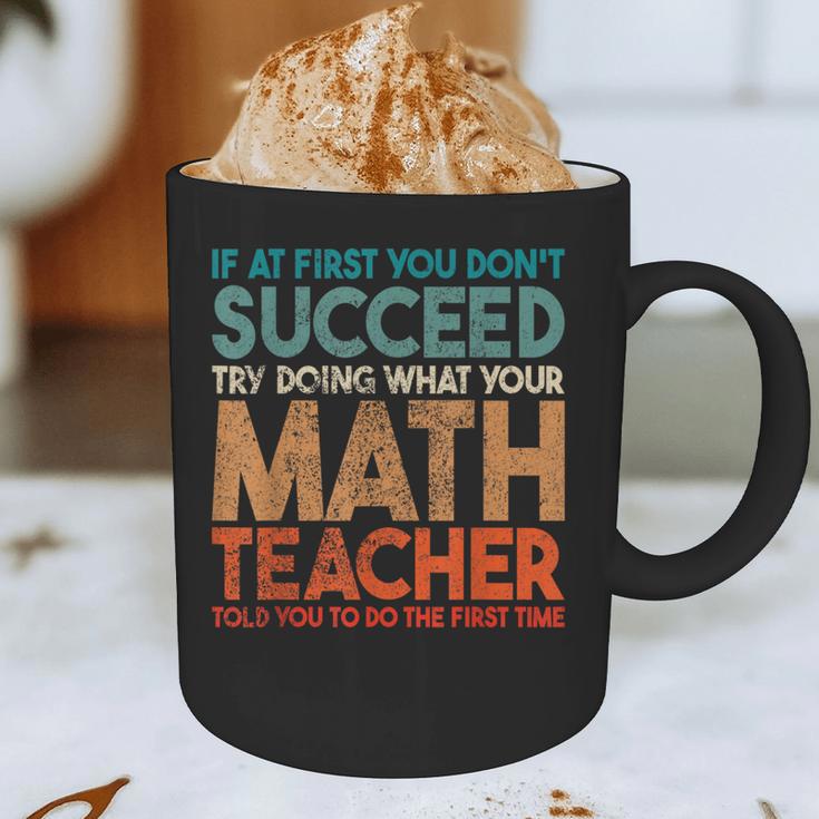 If At First You Don't Succeed Try Doing Math Teacher Graphic Print Coffee Mug, novelty gifts, funny gifts