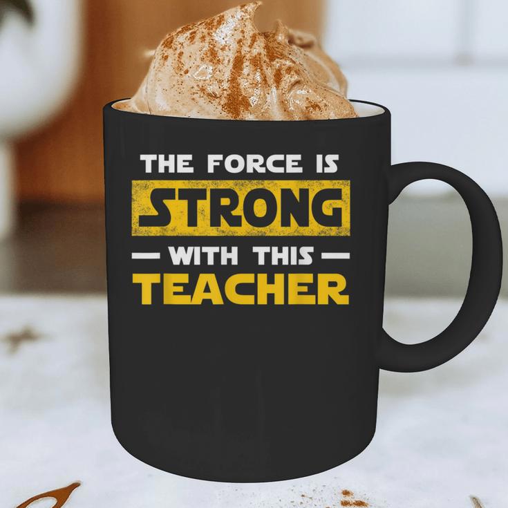 The Force Strong With This Teacher Men Women Kids Graphic Print Coffee Mug, novelty gifts, funny gifts