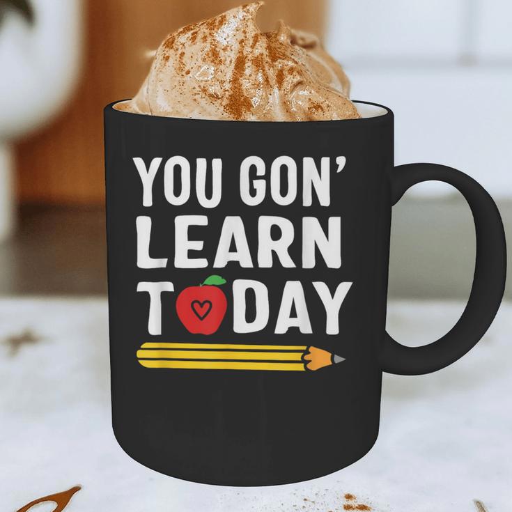 You Gon' Learn Today First Day Of School Teacher Men Women Kids Graphic Print Coffee Mug, novelty gifts, funny gifts You Gon' Learn Today First Day Of School Teacher Men Women Kids Graphic Print Coffee Mug, novelty gifts, funny gifts