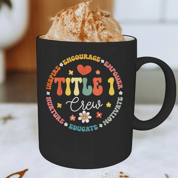 Groovy Title 1 Crew Cute Title 1 Reading Teacher Men Women Kids Graphic Print Coffee Mug, novelty gifts, funny gifts Groovy Title 1 Crew Cute Title 1 Reading Teacher Men Women Kids Graphic Print Coffee Mug, novelty gifts, funny gifts