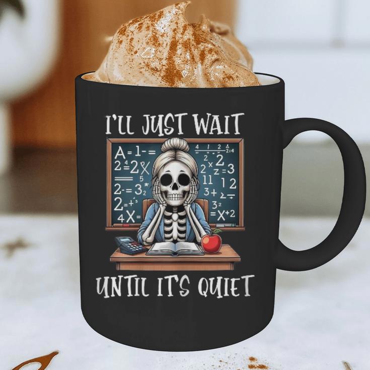 Halloween Teacher I'Ll Just Wait Until It's Quiet Women Graphic Print Coffee Mug, novelty gifts, funny gifts Halloween Teacher I'Ll Just Wait Until It's Quiet Women Graphic Print Coffee Mug, novelty gifts, funny gifts